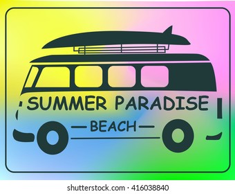 Surfers vector print. For t-shirt or other uses in vector. Summer paradise beach. Minibus with the board for surfing on the beach. Colorful background, blue, pink, yellow, green.