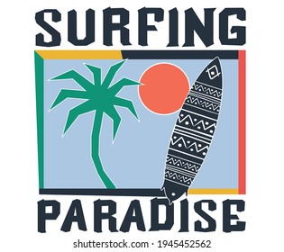 Surfing board and palm tree  paradise  vector artwork  for apparels and others 