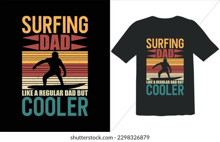 Surfing Dad Like A Regular Dad But Cooler Funny Dad Lover t Shirt Design,happy father's day t shirt,Father's Day Surfing Vintage t Shirt Design,Retro Vintage t shirt design