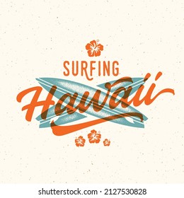 Surfing Hawaii Aloha lettering. Havaiian summer tropical sign, label, vintage card template with shabby texture. Crossed surfing boards and hibiscus flowers decorative illustration. Isolated