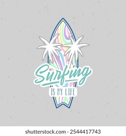 Surfar é meu estilo de vida com prancha de surfe colorida, design de impressão para camisetas e outros usos. Ilustração vetorial de cartão de saudação.