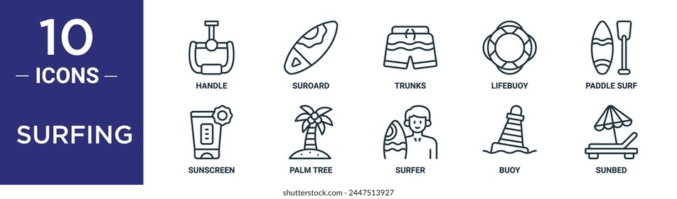 surfing outline icon set includes thin line handle, suroard, trunks, lifebuoy, paddle surf, sunscreen, palm tree icons for report, presentation, diagram, web design