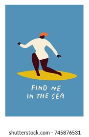 Surfing poster with surfer on surfboard catching waves in ocean. Design for poster, t-shirt or cards. Summertime illustration with text quote about the sea.