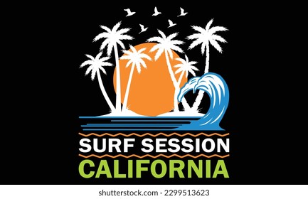 Surfing Session California T-shirt Design Vector Illustration and apparel vector design, print, typography, poster, emblem with palm trees. With Surfing Man, Vector Print Design Artwork, Surf T-shirt