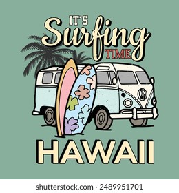 its surfing time Hawaii, Aloha surf typography for t-shirt print , vector print, Hawaii stylish t-shirt and apparel modern design with tropical leaves, , t-shirt graphics, print, poster, banner, flyer