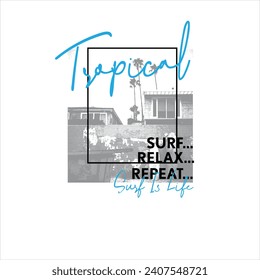 Surfing Tropical surf relax repeat typography summer beach scene t shirt design