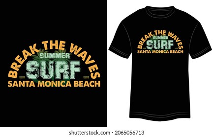 Surfing T-shirt Design, Summer paradise, Surf Paradise, Break The Waves, Sea Beach, California Beach, Santa Monica Beach, Enjoy Great Summer, T-shirt, Typography T-shirt Design, Vector Illustration