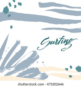 Surfing. Vector hand written brush pen calligraphy phrase or quote. Cute isolated letters on an abstract background.