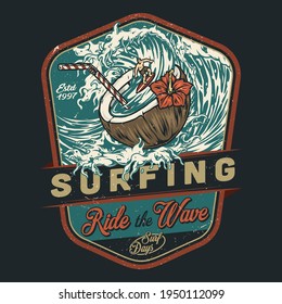 Surfing vintage colorful emblem with man surfer riding big ocean wave in coconut with straw and hibiscus flowers isolated vector illustration