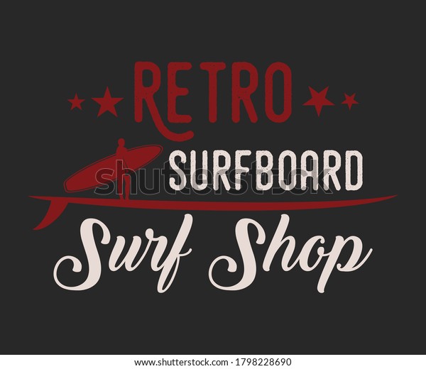 Surfing vintage\
Design, Retro Surfboard Surf Shop, Camping surf badge design\
Happiness Comes in Waves,T Shirt Typography Design Vector\
Illustration Symbol Icon Logo\
Design