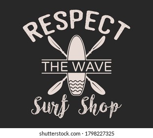 Surfing vintage Design,Respect The Wave Surf Shop, Camping surf badge design Happiness Comes in Waves,T Shirt Typography Design Vector Illustration Symbol Icon Logo Design