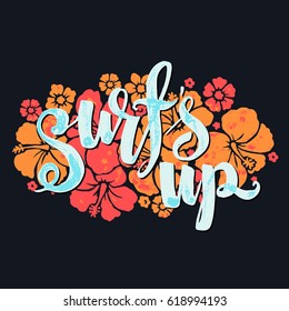 surfs up - lettering with flowers surfing print. grunge t-shirt print.