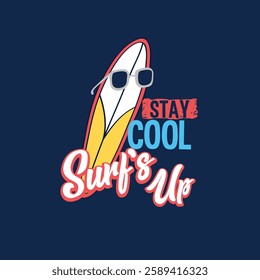 Surf's Up Stay Cool Surf board sun glass vector graphic prints