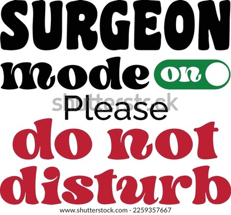 SURGEON mode on Please do not disturb funny quote retro groovy typography svg on white background
