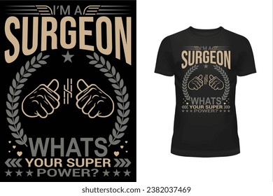 Surgeon t shirt design, Typography t shirt design, Professional t shirt design, T shirt design