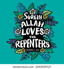 Surly Allah loves the repenters. Hand drawn lettering. Islamic quote. Vector illustration.