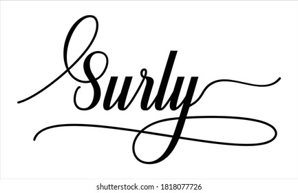 Surly Script Calligraphy Black text Cursive Typography words and phrase isolated on the White background 