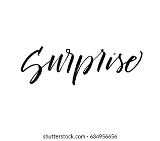 Surprise hand drawn lettering. Ink illustration. Modern brush calligraphy. Isolated on white background.