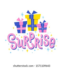 Surprise inscription with gift box. Hand drawn lettering. Vector phrase for greeting cards, banners, invitations and posters.