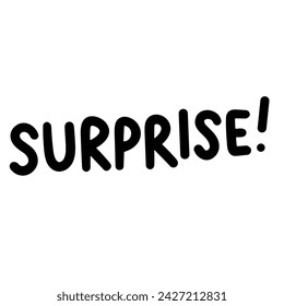 Surprise text banner. Handwriting text Surprise inscription in black color. Hand draw vector art.