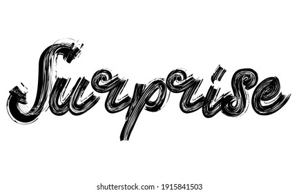 Surprise Typography Black Text Hand written Brush font drawn phrase decorative script letter on the White background for sayings
