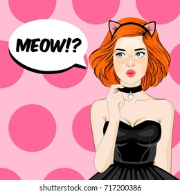 Surprised cat-girl thinks about something. Speech bubble with an inscription: Meow !? Vector illustration of pop art comic style. Party invitation. Birthday greeting card. Advertising poster.