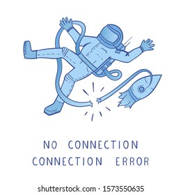 Surprised drifting astronaut with a broken rope leading to a rocket in space. Disconnection, no connection or error concept. Blue hand-drawn vector isolated illustration on white background.