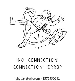 Surprised drifting astronaut silhouette with a broken cable leading to a rocket in space. Disconnection, no connection or error concept. Hand-drawn vector isolated illustration on white background.