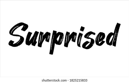 Surprised Hand drawn Brush lettering words Typography Black text and phrase isolated on the White background