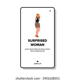 Surprised Woman Holding Cheeks By Hand Vector. Beautiful Young Surprised Woman, Happy Expression. Shocked Character Girl With Positive Emotion Or Excitement Web Flat Cartoon Illustration