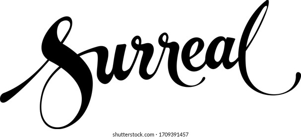 Surreal  - custom calligraphy text