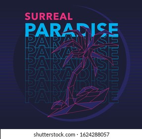 Surreal Paradise slogan print design with 80s style low poly palm illustration