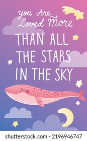 Surreal scene of pink whale swimming in the starry sky. Lettering "You Are Loved More Than All The Stars In The Sky". Vector fantasy illustration