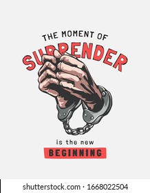 surrender slogan with hand in handcuffs graphic illustration