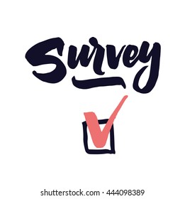 Survey. Brush pen vector lettering. Modern hand drawn design. Can be used for print (branding, posters, cards) and for web (banners, blogs, advertisement).