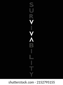 Survivability | unisex t-shirt design ,this design for print-on-demand t-shirt printing businesses and to upload online stores as well. It's 100% royalty free.100% editable Eps 10 format. 