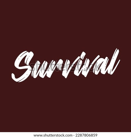 Survival Typography handwritten phrase Brush font Black Text drawn decorative illustration script letter on background.