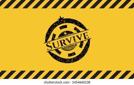 Survive black grunge emblem inside yellow warning sign. Vector Illustration. Detailed.