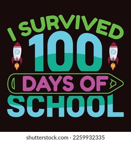 Ich überlebte 100 Schultage, Happy back to School Day Shirt Printvorlage, Typografie Design für Kindergarten Vorschulen, letzter und erster Schultag, 100 Tage Schulhemd