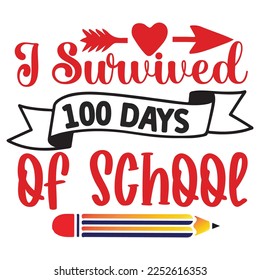 I Survived 100 Days Of School, My First Day Of School Shirt Design Back To School Print Template
