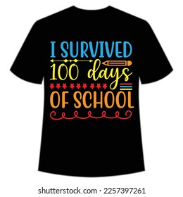 I survived 100 days of school t-shirt Happy back to school day shirt print template, typography design for kindergarten pre k preschool, last and first day of school, 100 days of school shirt