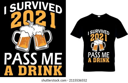 I SURVIVED 2021 PASS ME A DRINK T-SHIRT DESIGN