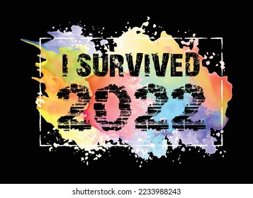 I survived 2022 - t-shirt design