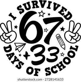 Sobrevivi a 67 33 Dias de Escola com sinais de paz, estrelas e lápis, ilustração vetorial para camisetas, canecas, cartazes, artesanato e download digital.