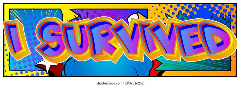 Ich überlebte - Comic-Buchstil-Text. Schule, lehrbezogene coole Wörter, Zitat auf buntem Hintergrund. Poster, Banner, Vorlage. Cartoon, Vektorgrafik.