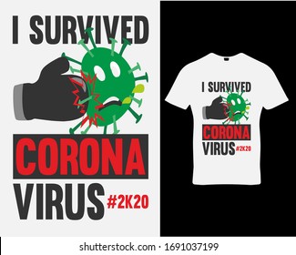 I survived corona virus 2020. COVID-19 Corona virus t-shirt design template vector.