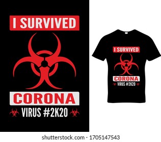 I survived corona virus 2020. COVID-19 Corona virus t-shirt design template vector.