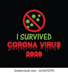 Ich überlebte corona virus 2020-Vektorillustration T-Shirt Design Template.Bleiben Sie geschützt von 2019 Pestilence Novel Corona Virus T-Shirt.Gut für COVID-19 Plakat und Label auch. Bekämpfung des Corona-Virus.
