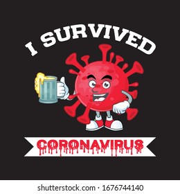 I Survived  Coronavirus T-shirt.Beer And Coronavirus T-shirt Design Vector.