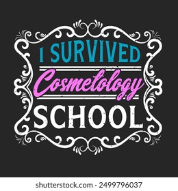 I survived cosmetology school. Cosmetologist makeup typography design. Beautician makeup artist.